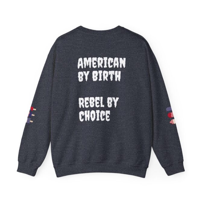 American by Birth, Rebel by Choice Crewneck Sweatshirt | Unisex Heavy Blend™ | Perfect for Independence Day and Everyday Comfort - Image 6