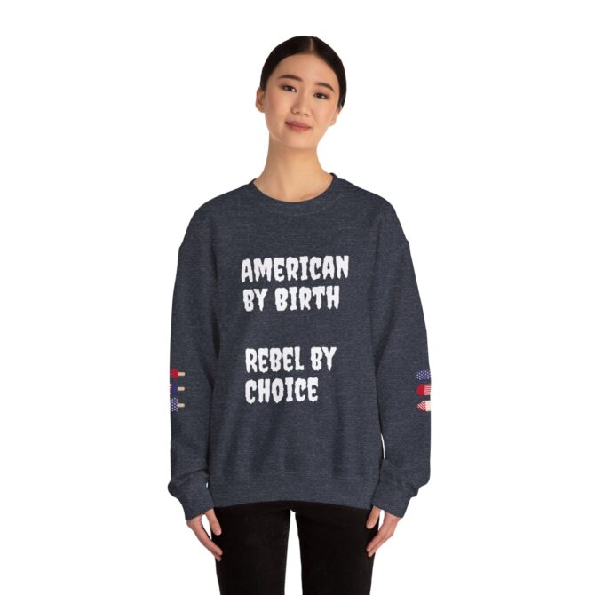 American by Birth, Rebel by Choice Crewneck Sweatshirt | Unisex Heavy Blend™ | Perfect for Independence Day and Everyday Comfort - Image 8