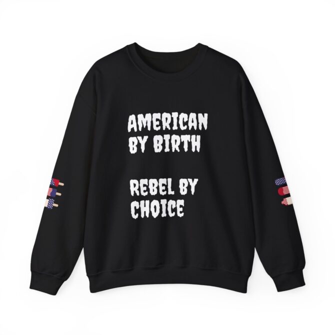 American by Birth, Rebel by Choice Crewneck Sweatshirt | Unisex Heavy Blend™ | Perfect for Independence Day and Everyday Comfort