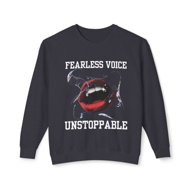 Fearless Voice Unstoppable Sweatshirt - Unisex Lightweight Crewneck for Motivation and Success