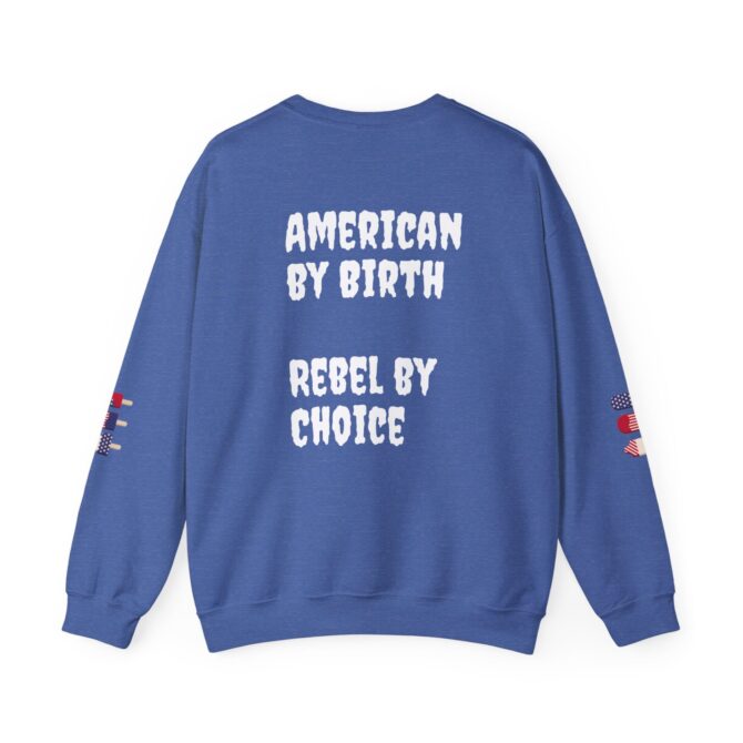 American by Birth, Rebel by Choice Crewneck Sweatshirt | Unisex Heavy Blend™ | Perfect for Independence Day and Everyday Comfort - Image 10